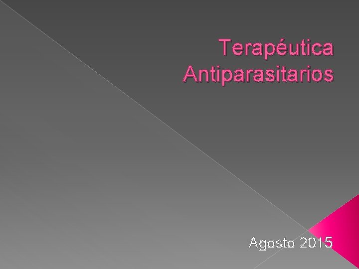 Terapéutica Antiparasitarios Agosto 2015 