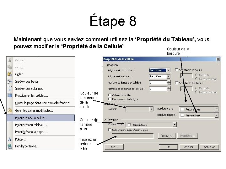 Étape 8 Maintenant que vous saviez comment utilisez la ‘Propriété du Tableau’, vous pouvez