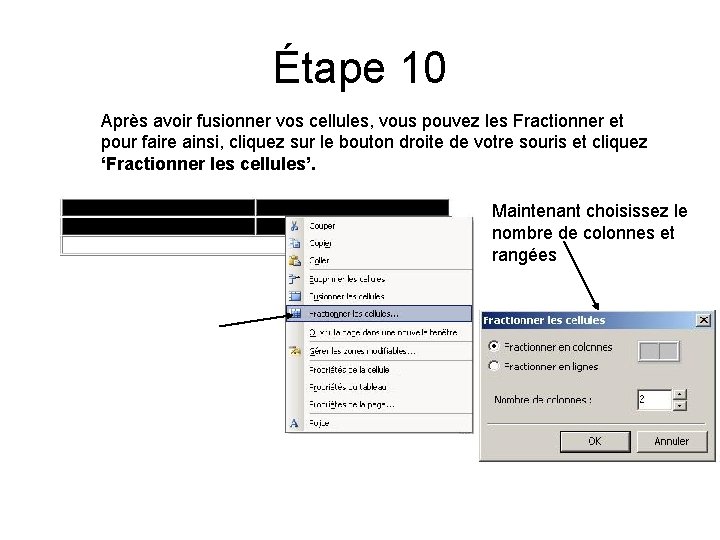 Étape 10 Après avoir fusionner vos cellules, vous pouvez les Fractionner et pour faire