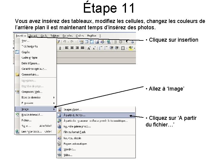 Étape 11 Vous avez insérez des tableaux, modifiez les cellules, changez les couleurs de