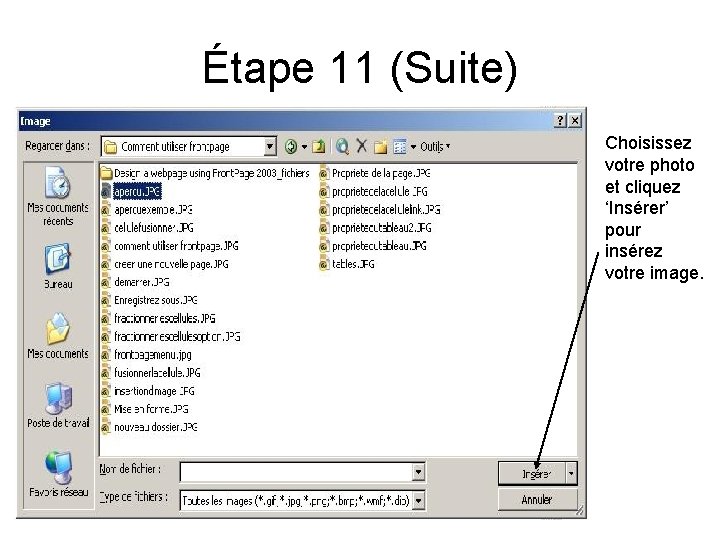 Étape 11 (Suite) Choisissez votre photo et cliquez ‘Insérer’ pour insérez votre image. 