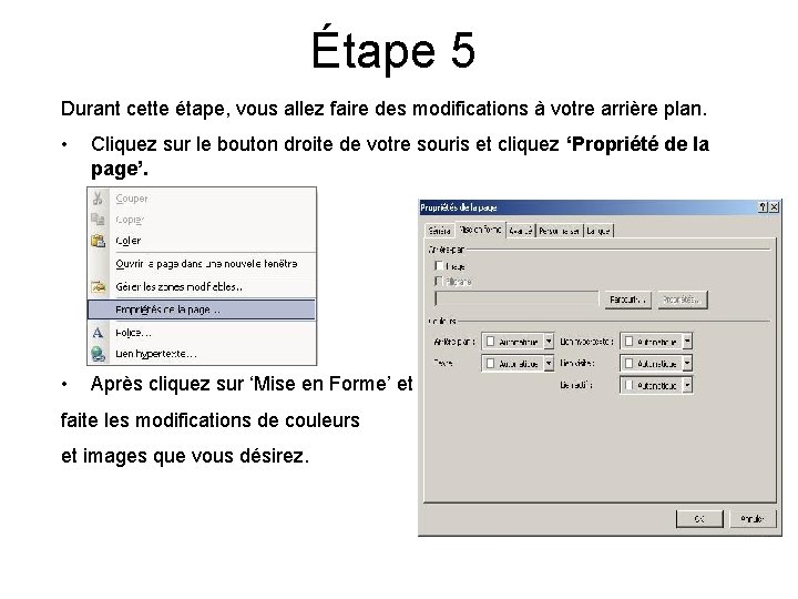 Étape 5 Durant cette étape, vous allez faire des modifications à votre arrière plan.