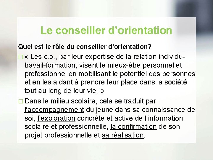 Le conseiller d’orientation Quel est le rôle du conseiller d’orientation? � « Les c.