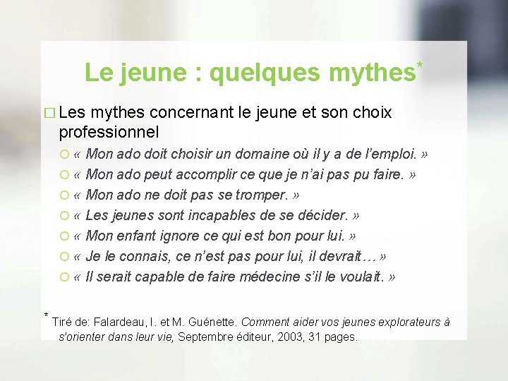 Le jeune : quelques mythes* � Les mythes concernant le jeune et son choix