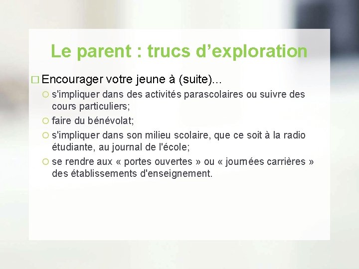 Le parent : trucs d’exploration � Encourager votre jeune à (suite). . . s'impliquer