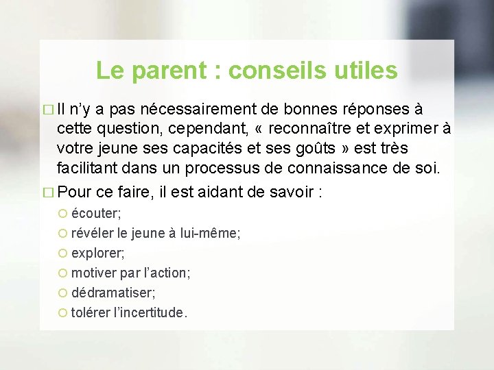 Le parent : conseils utiles � Il n’y a pas nécessairement de bonnes réponses