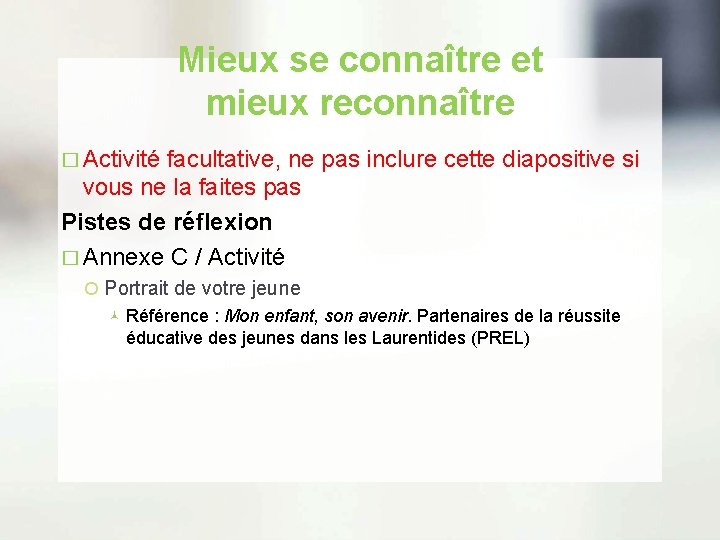 Mieux se connaître et mieux reconnaître � Activité facultative, ne pas inclure cette diapositive