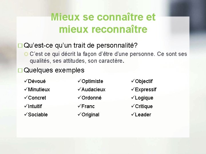 Mieux se connaître et mieux reconnaître � Qu’est-ce qu’un trait de personnalité? C’est ce