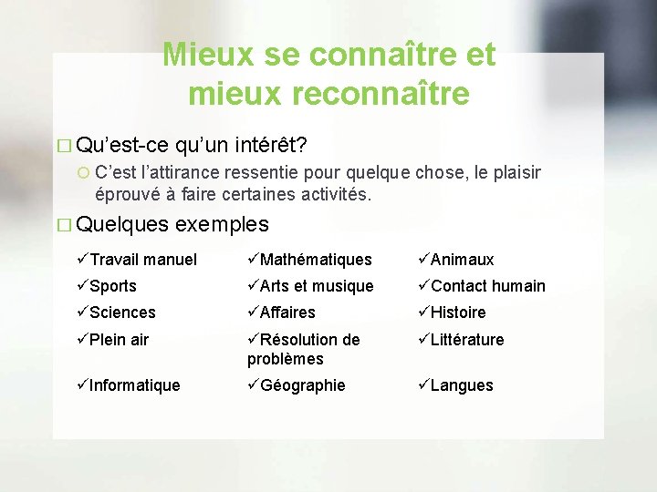 Mieux se connaître et mieux reconnaître � Qu’est-ce qu’un intérêt? C’est l’attirance ressentie pour