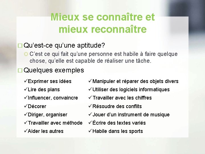 Mieux se connaître et mieux reconnaître � Qu’est-ce qu’une aptitude? C’est ce qui fait