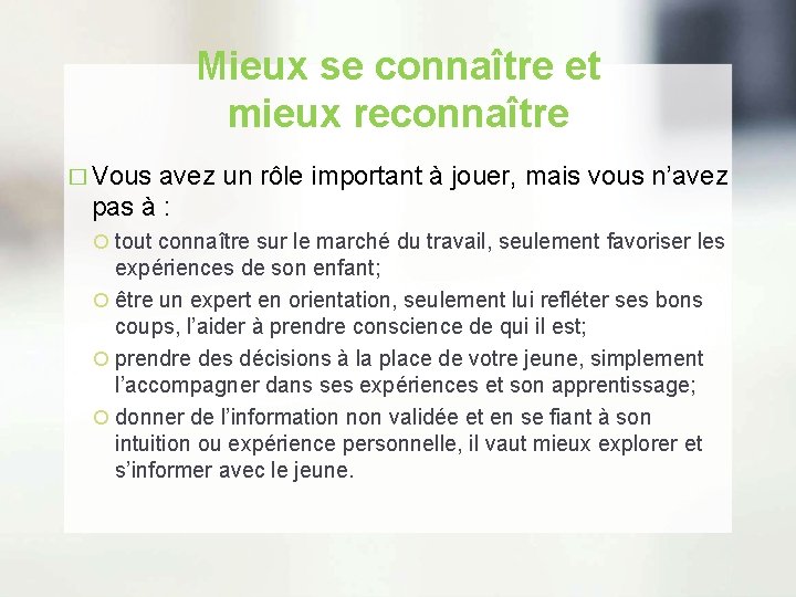 Mieux se connaître et mieux reconnaître � Vous avez un rôle important à jouer,