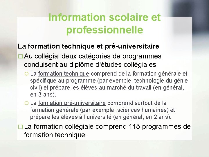 Information scolaire et professionnelle La formation technique et pré-universitaire � Au collégial deux catégories
