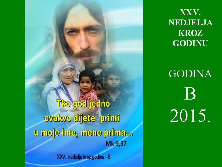 XXV. NEDJELJA KROZ GODINU GODINA B 2015. 