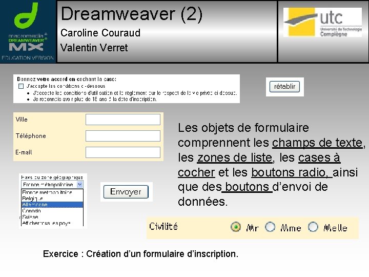 Dreamweaver (2) Caroline Couraud Valentin Verret Les objets de formulaire comprennent les champs de