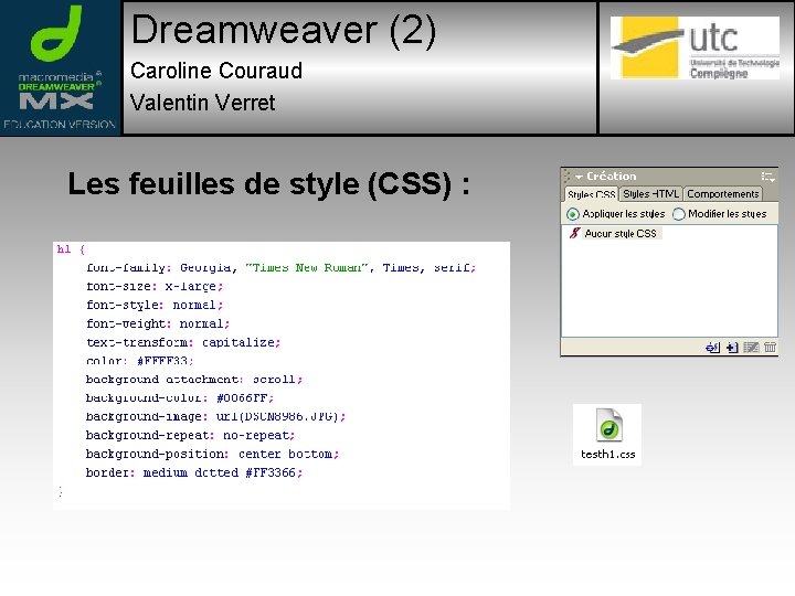 Dreamweaver (2) Caroline Couraud Valentin Verret Les feuilles de style (CSS) : 