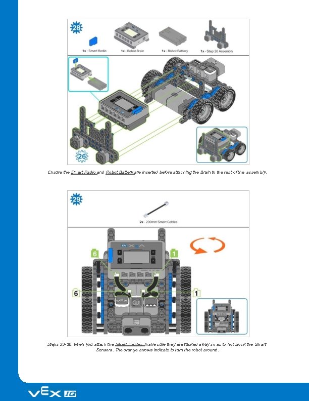 Ensure the Smart Radio and Robot Battery are inserted before attaching the Brain to