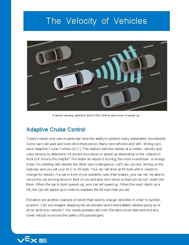 The Velocity of Vehicles A vehicle sensing objects in front of it in order