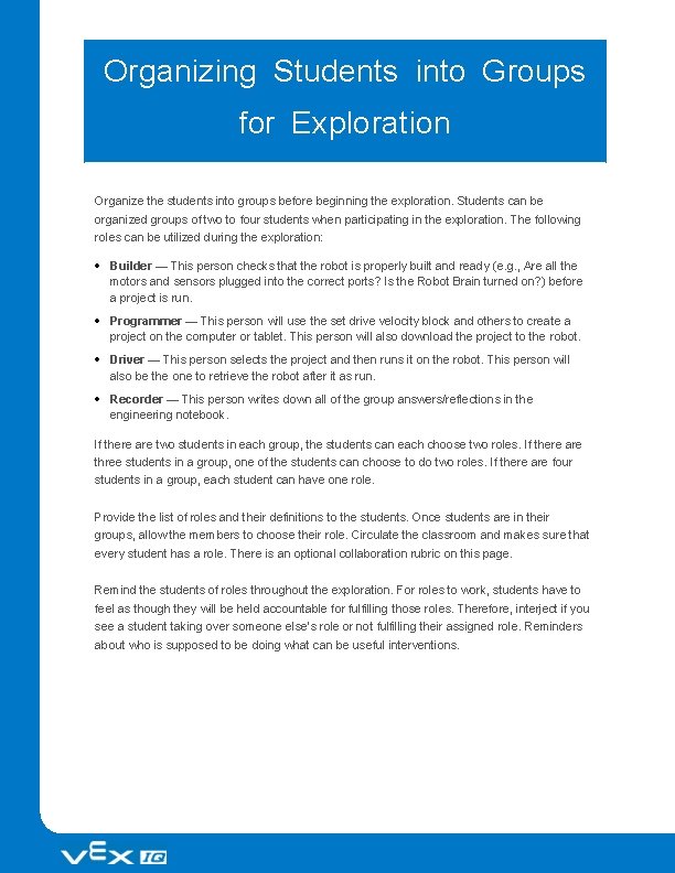 Organizing Students into Groups for Exploration Organize the students into groups before beginning the