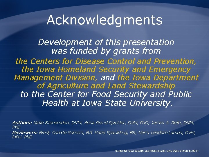 Acknowledgments Development of this presentation was funded by grants from the Centers for Disease