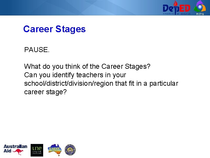 RCTQ Career Stages PAUSE. What do you think of the Career Stages? Can you