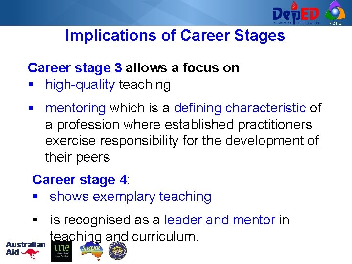 RCTQ Implications of Career Stages Career stage 3 allows a focus on: § high-quality