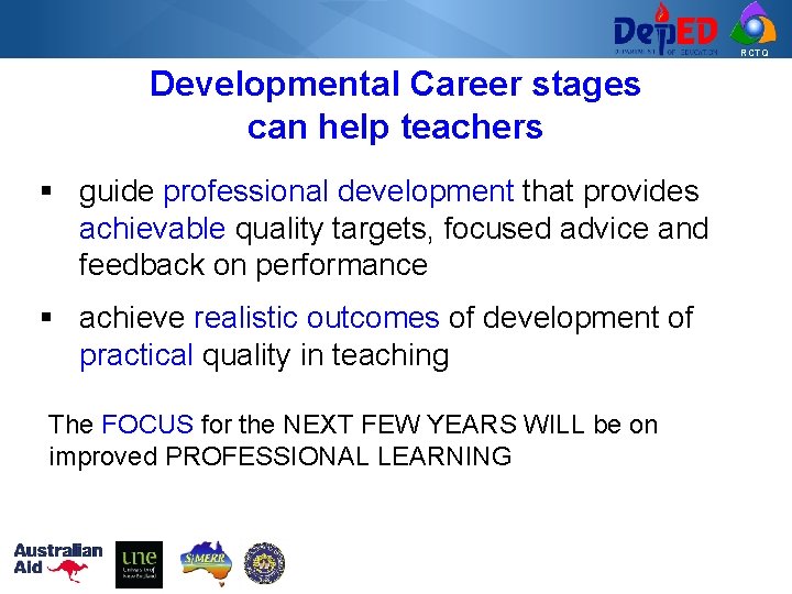 RCTQ Developmental Career stages can help teachers § guide professional development that provides achievable