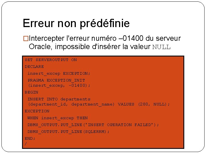 Erreur non prédéfinie �Intercepter l'erreur numéro – 01400 du serveur Oracle, impossible d'insérer la