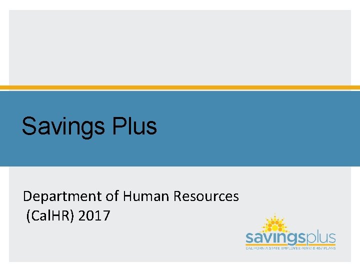 Savings Plus Department of Human Resources (Cal. HR) 2017 