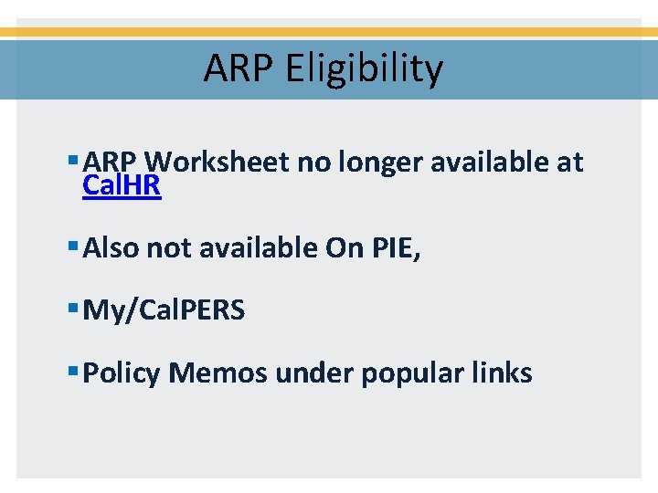 ARP Eligibility § ARP Worksheet no longer available at Cal. HR § Also not