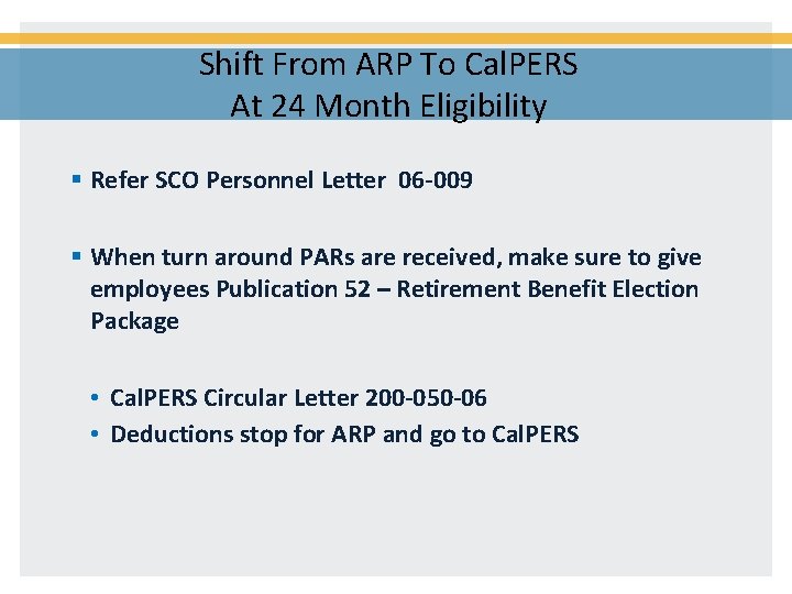 Shift From ARP To Cal. PERS At 24 Month Eligibility § Refer SCO Personnel