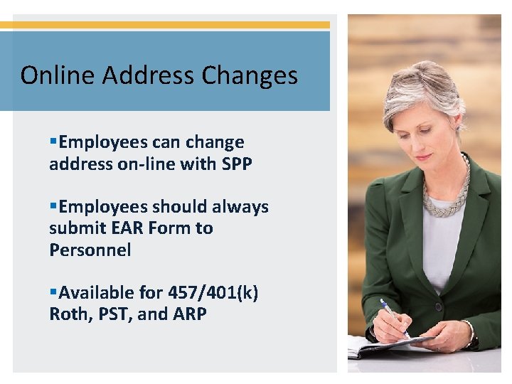 Online Address Changes §Employees can change address on-line with SPP §Employees should always submit