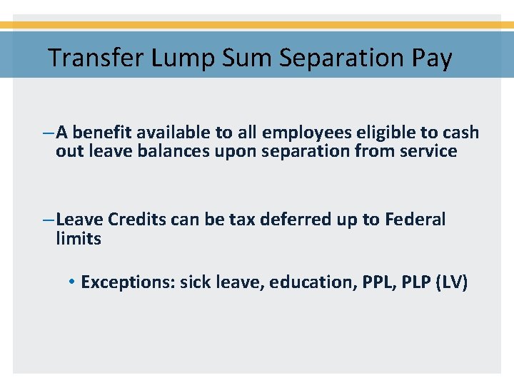 Transfer Lump Sum Separation Pay – A benefit available to all employees eligible to