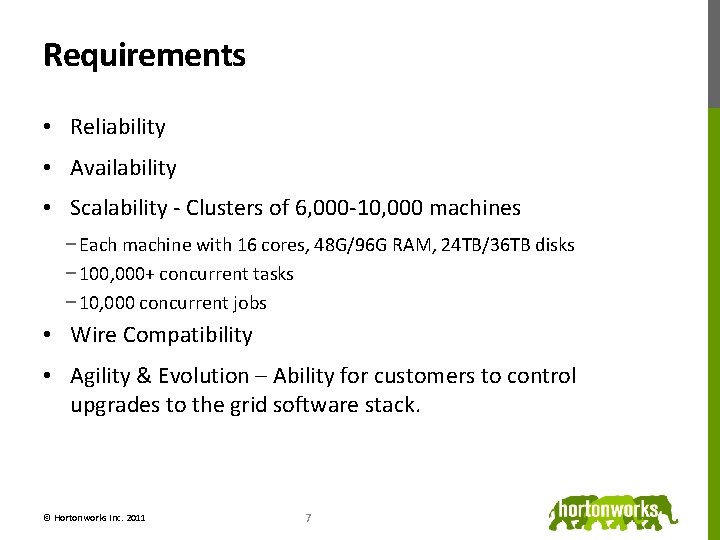 Requirements • Reliability • Availability • Scalability - Clusters of 6, 000 -10, 000