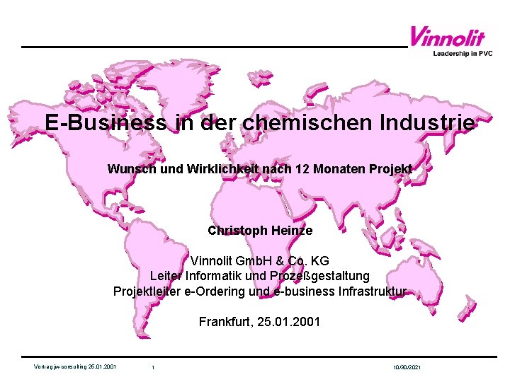 E-Business in der chemischen Industrie Wunsch und Wirklichkeit nach 12 Monaten Projekt Christoph Heinze