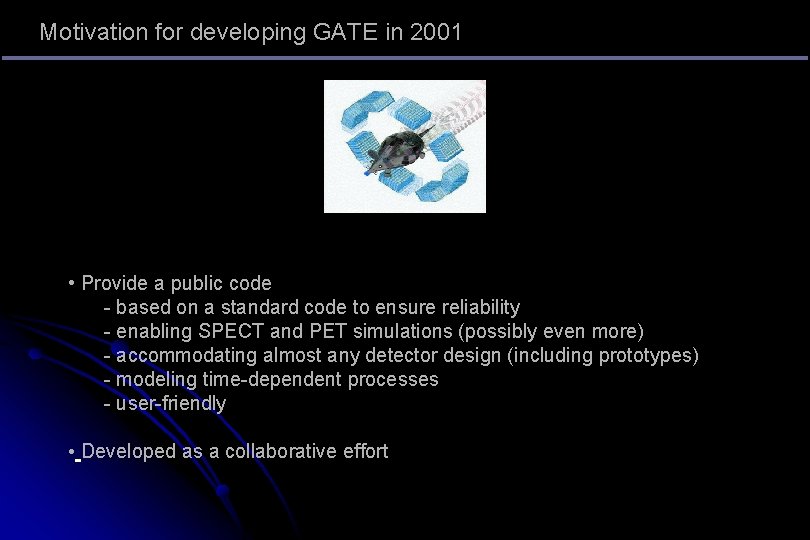 Motivation for developing GATE in 2001 • Provide a public code - based on Motivation for developing GATE in 2001 • Provide a public code - based on