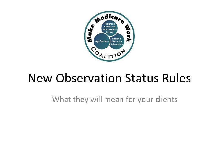New Observation Status Rules What they will mean for your clients 