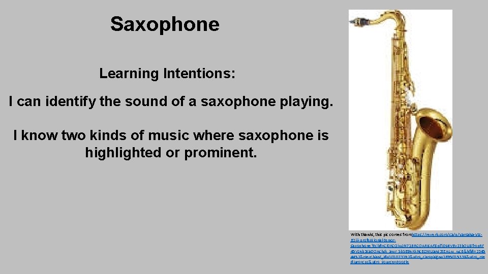 Saxophone Learning Intentions: I can identify the sound of a saxophone playing. I know