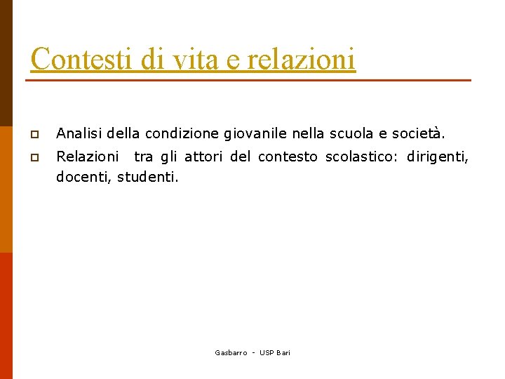 Contesti di vita e relazioni p Analisi della condizione giovanile nella scuola e società.