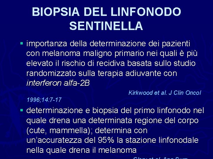 BIOPSIA DEL LINFONODO SENTINELLA § importanza della determinazione dei pazienti con melanoma maligno primario