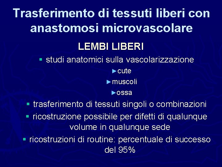 Trasferimento di tessuti liberi con anastomosi microvascolare LEMBI LIBERI § studi anatomici sulla vascolarizzazione