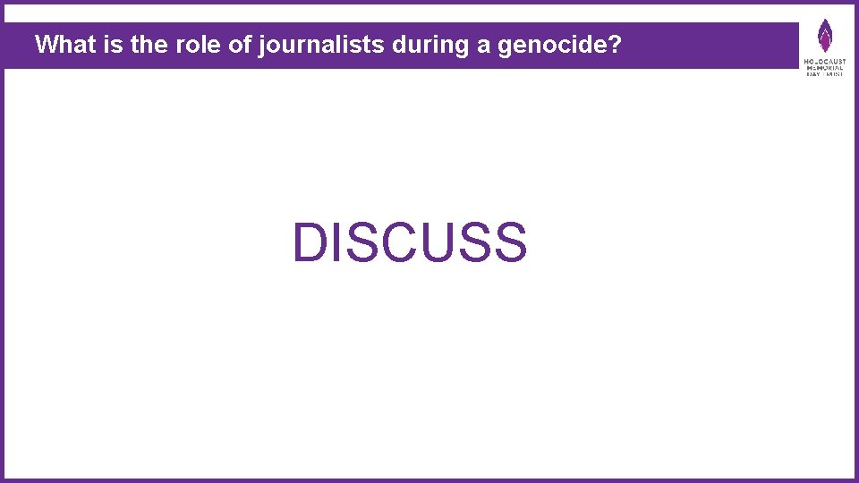 What role of journalists during a genocide? Darfurisinthe Sudan DISCUSS 