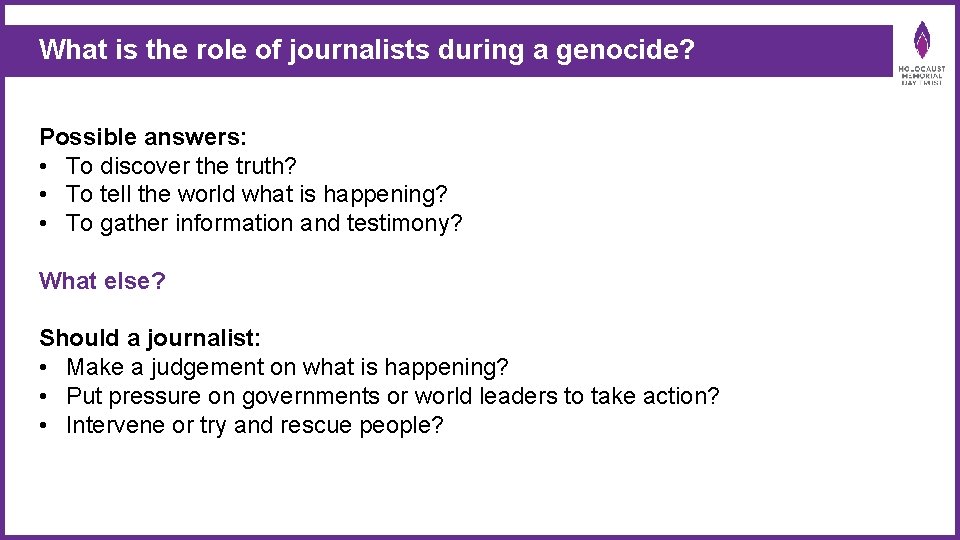 What role of journalists during a genocide? Darfurisinthe Sudan Possible answers: • To discover