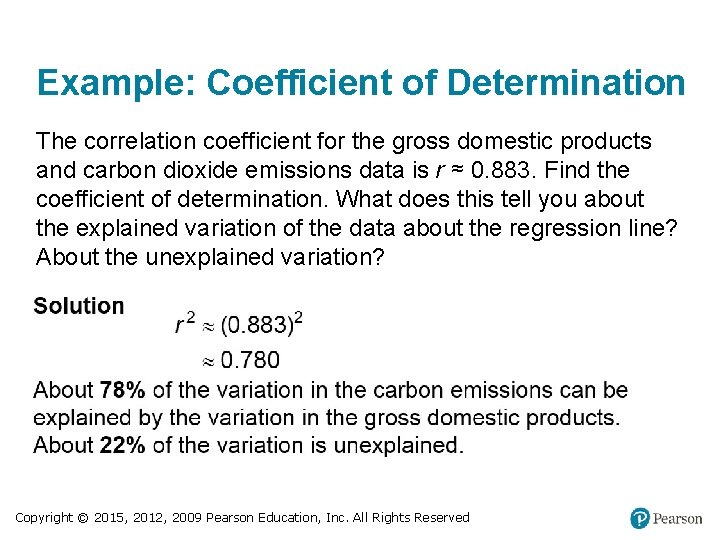 Example: Coefficient of Determination The correlation coefficient for the gross domestic products and carbon