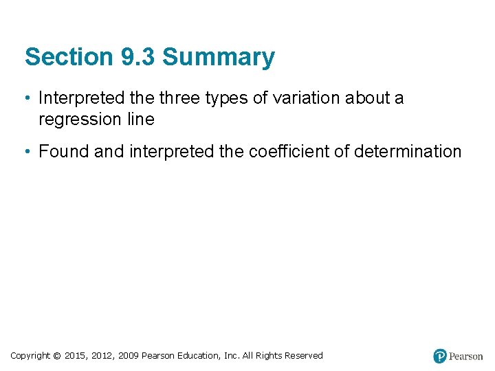 Section 9. 3 Summary • Interpreted the three types of variation about a regression