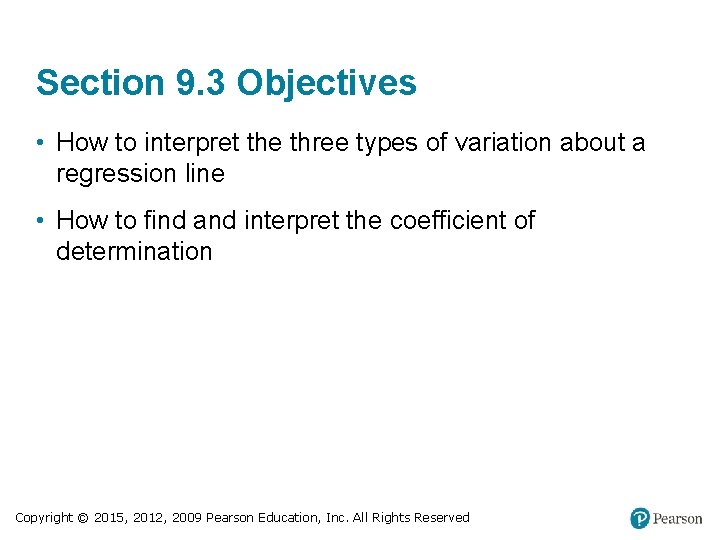 Section 9. 3 Objectives • How to interpret the three types of variation about