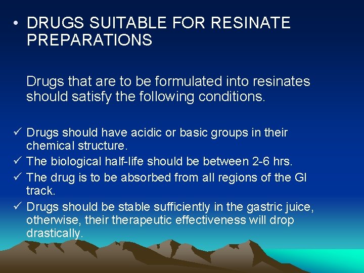  • DRUGS SUITABLE FOR RESINATE PREPARATIONS Drugs that are to be formulated into