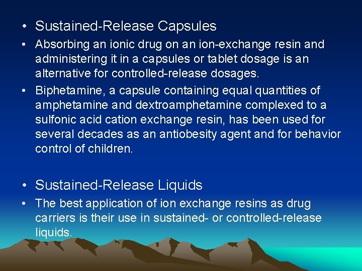  • Sustained-Release Capsules • Absorbing an ionic drug on an ion-exchange resin and