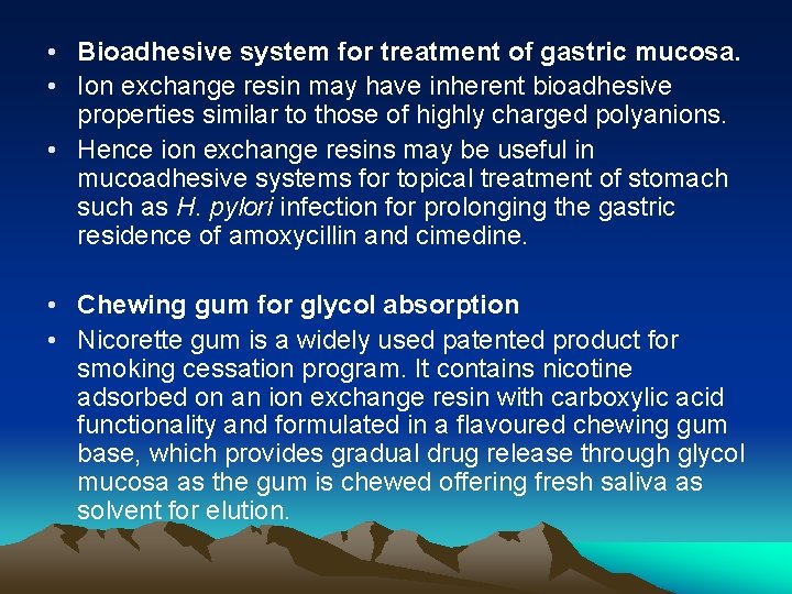  • Bioadhesive system for treatment of gastric mucosa. • Ion exchange resin may