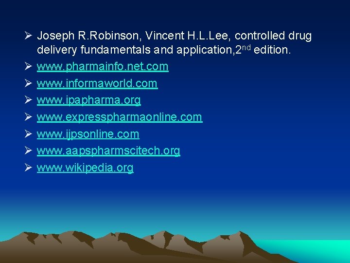 Ø Joseph R. Robinson, Vincent H. L. Lee, controlled drug delivery fundamentals and application,