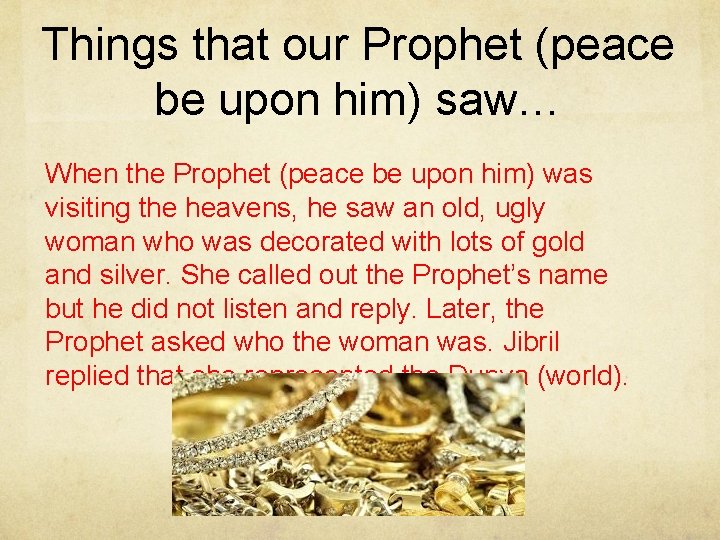 Things that our Prophet (peace be upon him) saw… When the Prophet (peace be